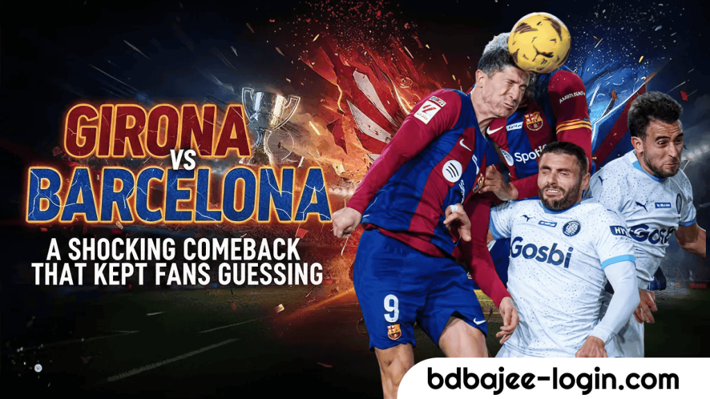Girona vs Barcelona: The Shocking Comeback that Kept Fans Guessing 1 100 Girona vs Barcelona The Shocking Comeback that Kept Fans Guessing