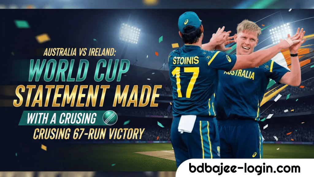 88Australia vs Ireland World Cup Statement Made with a Crushing 67 Run Victory